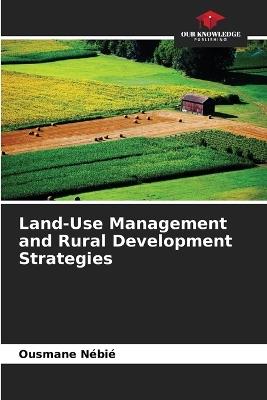 Land-Use Management and Rural Development Strategies - Ousmane Nébié - cover