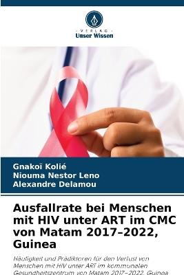Ausfallrate bei Menschen mit HIV unter ART im CMC von Matam 2017-2022, Guinea - Gnakoï Kolié,Niouma Nestor Leno,Alexandre Delamou - cover