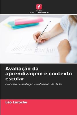 Avaliação da aprendizagem e contexto escolar - Léo Laroche - cover