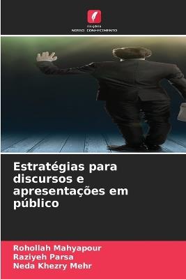 Estratégias para discursos e apresentações em público - Rohollah Mahyapour,Raziyeh Parsa,Neda Khezry Mehr - cover