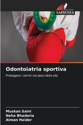 Odontoiatria sportiva - Muskan Saini,Neha Bhadoria,Aiman Haider - cover