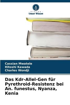 Das Kdr-Allel-Gen für Pyrethroid-Resistenz bei An. funestus, Nyanza, Kenia - Cassian Mwatele,Hitoshi Kawada,Charles Wondji - cover