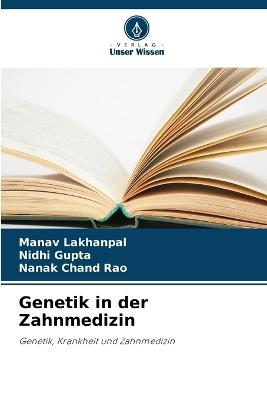Genetik in der Zahnmedizin - Manav Lakhanpal,Nidhi Gupta,Nanak Chand Rao - cover