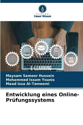 Entwicklung eines Online-Prüfungssystems - Maysam Sameer Hussein,Mohammed Issam Younis,Maad Issa Al-Tameemi - cover