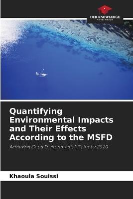 Quantifying Environmental Impacts and Their Effects According to the MSFD - Khaoula Souissi - cover