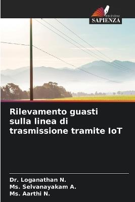 Rilevamento guasti sulla linea di trasmissione tramite IoT - Loganathan N,Selvanayakam A,Aarthi N - cover
