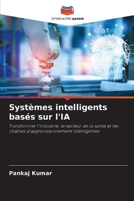 Systèmes intelligents basés sur l'IA - Pankaj Kumar - cover