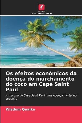 Os efeitos económicos da doença do murchamento do coco em Cape Saint Paul - Wisdom Quaiku - cover