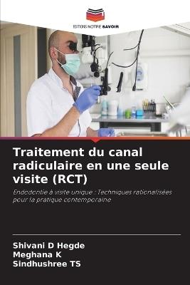 Traitement du canal radiculaire en une seule visite (RCT) - Shivani D Hegde,Meghana K,Sindhushree Ts - cover