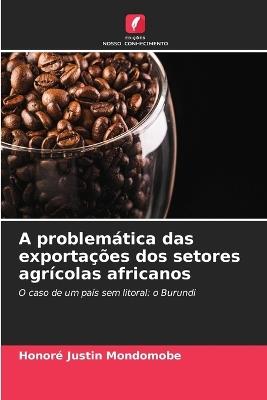 A problemática das exportações dos setores agrícolas africanos - Honore Justin Mondomobe - cover