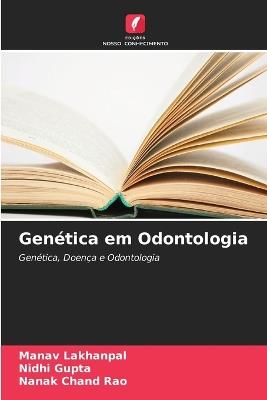 Genética em Odontologia - Manav Lakhanpal,Nidhi Gupta,Nanak Chand Rao - cover