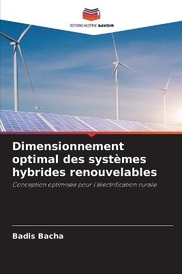 Dimensionnement optimal des systèmes hybrides renouvelables - Badis Bacha - cover
