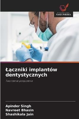 Lączniki implantów dentystycznych - Apinder Singh,Navreet Bhasin,Shashikala Jain - cover