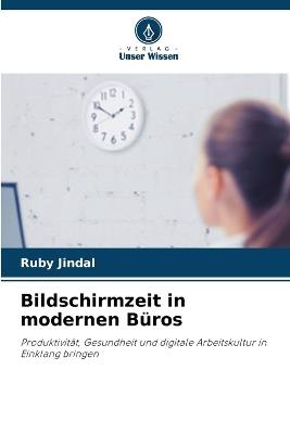 Bildschirmzeit in modernen Büros - Ruby Jindal - cover