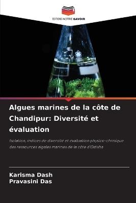 Algues marines de la côte de Chandipur: Diversité et évaluation - Karisma Dash,Pravasini Das - cover