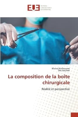 La composition de la boîte chirurgicale - Khaled Radhouane,Ons Aouinet - cover