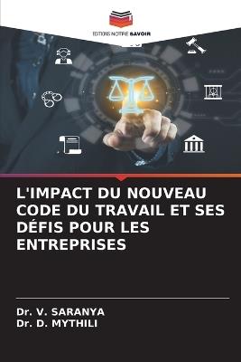 L'Impact Du Nouveau Code Du Travail Et Ses Défis Pour Les Entreprises - V Saranya,D Mythili - cover
