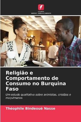 Religião e Comportamento de Consumo no Burquina Faso - Theophile Bindeoue Nasse - cover