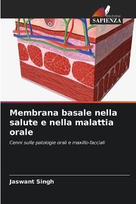 Membrana basale nella salute e nella malattia orale - Jaswant Singh - cover