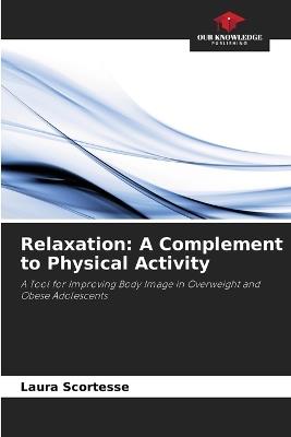 Relaxation: A Complement to Physical Activity - Laura Scortesse - cover