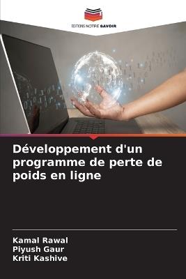 Développement d'un programme de perte de poids en ligne - Kamal Rawal,Piyush Gaur,Kriti Kashive - cover