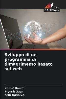 Sviluppo di un programma di dimagrimento basato sul web - Kamal Rawal,Piyush Gaur,Kriti Kashive - cover