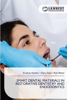 Smart Dental Materials in Restorative Dentistry and Endodontics - Anushree Nambiar,Charu Dayal,Rishi Manan - cover