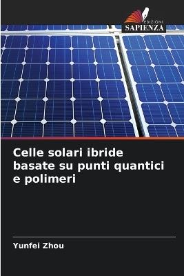 Celle solari ibride basate su punti quantici e polimeri - Yunfei Zhou - cover