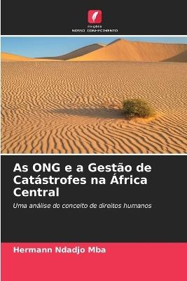 As ONG e a Gestão de Catástrofes na África Central - Hermann Ndadjo Mba - cover