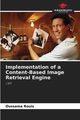 Implementation of a Content-Based Image Retrieval Engine - Oussama Rouis - cover
