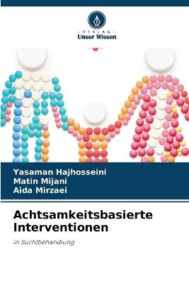 Achtsamkeitsbasierte Interventionen - Yasaman Hajhosseini,Matin Mijani,Aida Mirzaei - cover