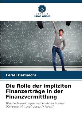Die Rolle der impliziten Finanzerträge in der Finanzvermittlung - Feriel Dermechi - cover