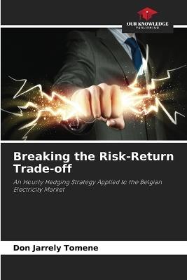 Breaking the Risk-Return Trade-off - Don Jarrely Tomene - cover