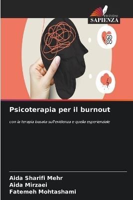 Psicoterapia per il burnout - Aida Sharifi Mehr,Aida Mirzaei,Fatemeh Mohtashami - cover
