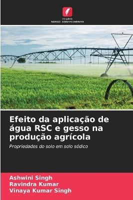 Efeito da aplicação de água RSC e gesso na produção agrícola - Ashwini Singh,Ravindra Kumar,Vinaya Kumar Singh - cover