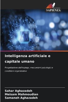 Intelligenza artificiale e capitale umano - Sahar Aghazadeh,Meisam Mahmoudian,Samaneh Aghazadeh - cover