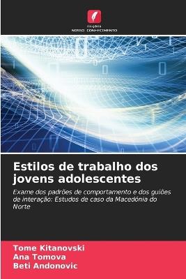 Estilos de trabalho dos jovens adolescentes - Tome Kitanovski,Ana Tomova,Beti Andonovic - cover