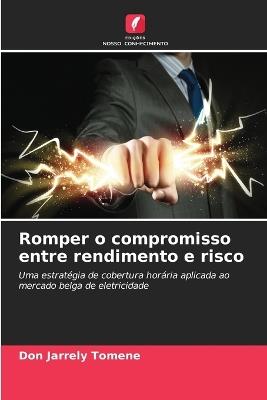 Romper o compromisso entre rendimento e risco - Don Jarrely Tomene - cover