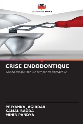 Crise Endodontique - Priyanka Jagirdar,Kamal Bagda,Mihir Pandya - cover