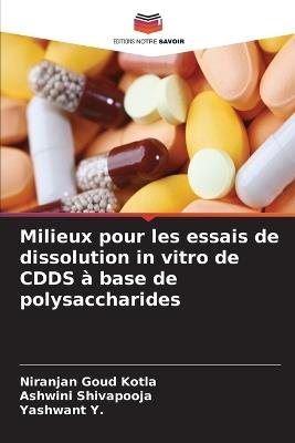 Milieux pour les essais de dissolution in vitro de CDDS à base de polysaccharides - Niranjan Goud Kotla,Ashwini Shivapooja,Yashwant Y - cover