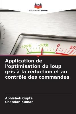 Application de l'optimisation du loup gris à la réduction et au contrôle des commandes - Abhishek Gupta,Chandan Kumar - cover