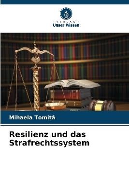 Resilienz und das Strafrechtssystem - Mihaela Tomiță - cover