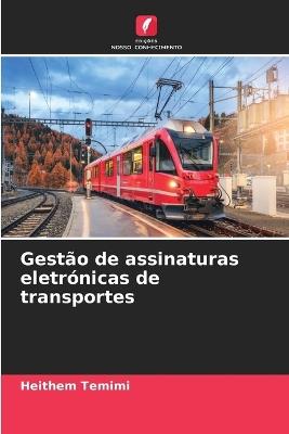 Gestão de assinaturas eletrónicas de transportes - Heithem Temimi - cover