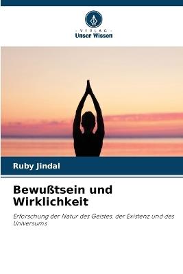 Bewußtsein und Wirklichkeit - Ruby Jindal - cover