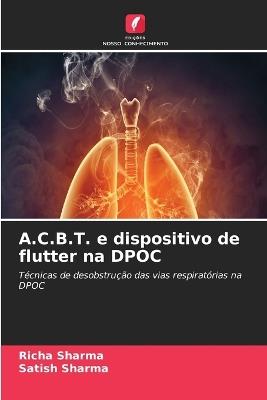 A.C.B.T. e dispositivo de flutter na DPOC - Richa Sharma,Satish Sharma - cover