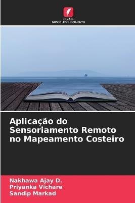 Aplicação do Sensoriamento Remoto no Mapeamento Costeiro - Nakhawa Ajay D,Priyanka Vichare,Sandip Markad - cover
