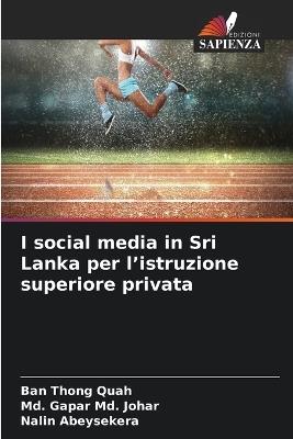 I social media in Sri Lanka per l'istruzione superiore privata - Ban Thong Quah,MD Gapar MD Johar,Nalin Abeysekera - cover