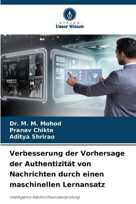 Verbesserung der Vorhersage der Authentizität von Nachrichten durch einen maschinellen Lernansatz - M M Mohod,Pranav Chikte,Aditya Shrirao - cover