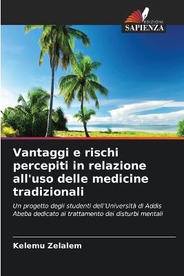 Vantaggi e rischi percepiti in relazione all'uso delle medicine tradizionali - Kelemu Zelalem - cover