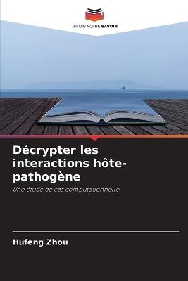 Décrypter les interactions hôte-pathogène - Hufeng Zhou - cover